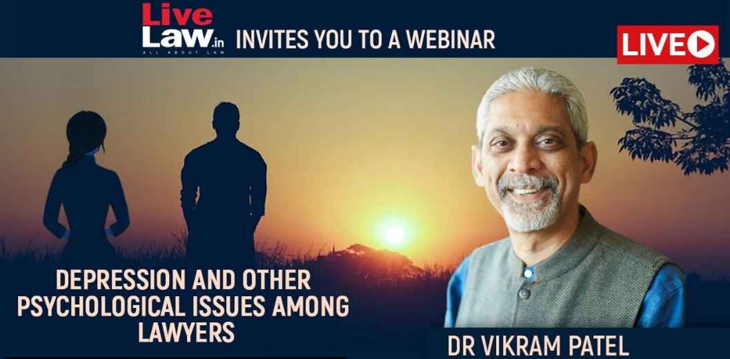 LIVE NOW वकीलों के डिप्रेशन और अन्य साइकोलॉजिकल समस्या पर मनोचिकित्सक डॉ. विक्रम पटेल का व्याख्यान