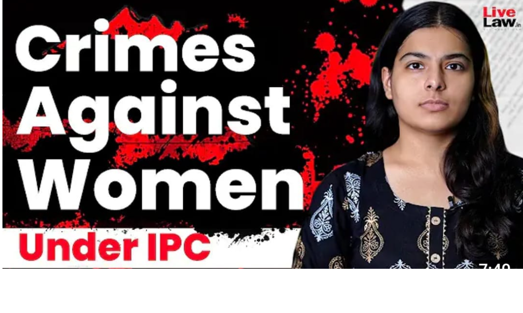 महिलाओं के खिलाफ अपराध : क्या हैं कानूनी प्रावधान और कैसे इनका सहारा ले सकते हैं (वीडियो)