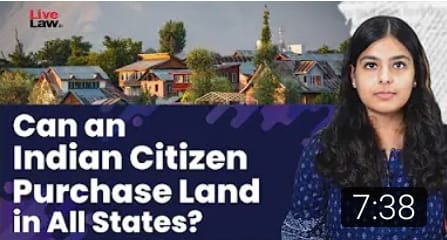 क्या कोई भारतीय नागरिक सभी राज्यों में जमीन खरीद सकता है? जानिए क्या हैं प्रावधान