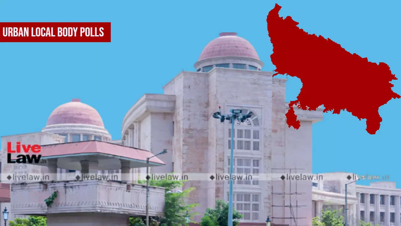 शहरी स्थानीय निकाय चुनावों में ओबीसी कोटा मामला- इलाहाबाद हाईकोर्ट ने चुनाव अधिसूचना जारी करने पर रोक 21 दिसंबर तक बढ़ाई, समान याचिकाओं को क्लब किया