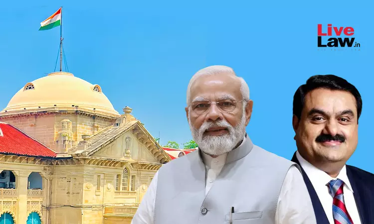 इलाहाबाद हाईकोर्ट ने कथित मोदी-अडानी लव अफेयर टिप्पणी पर कांग्रेस नेता के खिलाफ दर्ज एफआईआर रद्द करने से इनकार कर दिया