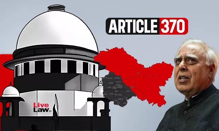अनुच्छेद 370 को निरस्त नहीं किया जा सकता क्योंकि जम्मू-कश्मीर की संविधान  सभा ने विघटित होने से पहले कभी इसकी सिफारिश नहीं की : कपिल सिब्बल ने ...