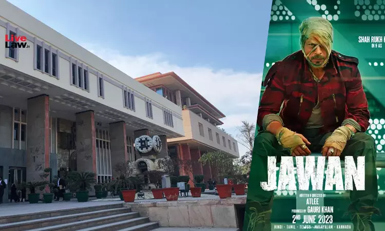 दिल्ली हाईकोर्ट ने शाहरुख खान की Jawan फिल्म को OTT Platforms पर फिर से अपलोड करने को लेकर सूचना और प्रसारण मंत्रालय को दिया यह निर्देश