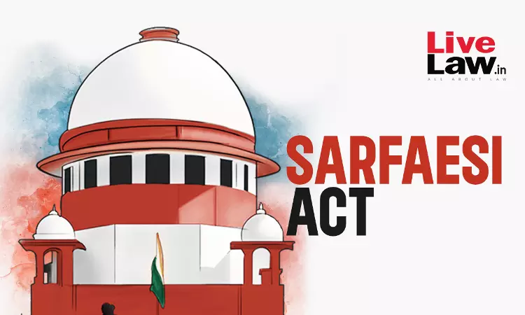 बैंक उन NBFC से लिए गए लोन के लिए SARFAESI Act का इस्तेमाल कर सकते हैं, जो एक्ट के दायरे में नहीं आते: सुप्रीम कोर्ट बैंक उन NBFC से लिए गए लोन के लिए SARFAESI Act का इस्तेमाल कर सकते हैं, जो एक्ट के दायरे में नहीं आते: सुप्रीम कोर्ट