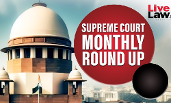 सुप्रीम कोर्ट मंथली राउंड अप : दिसंबर, 2025 सुप्रीम कोर्ट मंथली राउंड अप : दिसंबर, 2025