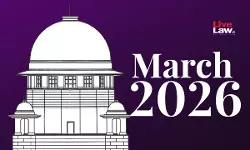 सुप्रीम कोर्ट मंथली राउंड अप : मार्च, 2026