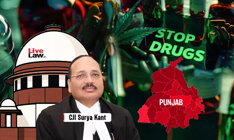 पंजाब में नशे की स्थिति भयावह, पुलिस सिर्फ छोटे पेडलरों को पकड़ रही: CJI सूर्यकांत
