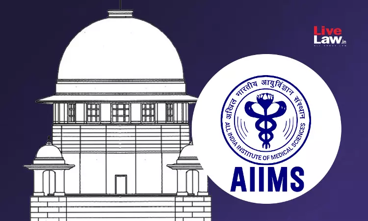 हलफनामा नहीं, स्पष्टीकरण मांगा था: AIIMS के एक्टिंग डायरेक्टर को सुप्रीम कोर्ट की कड़ी फटकार