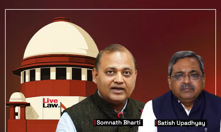 सतनाथ उपाध्याय के चुनाव को चुनौती देने वाली सोमनाथ भारती की अपील पर सुनवाई करेगा सुप्रीम कोर्ट