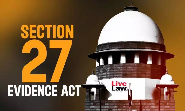 Evidence Act | सिर्फ़ धारा 27 के तहत बरामदगी के आधार पर सज़ा नहीं दी जा सकती: सुप्रीम कोर्ट ने 1988 के मर्डर केस में बरी करने का फ़ैसला बहाल किया