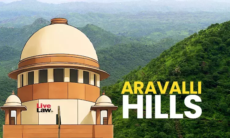 अरावली पर विशेषज्ञ समिति को छह महीने की मोहलत नहीं, सुप्रीम कोर्ट ने 30 नवंबर तक रिपोर्ट देने को कहा