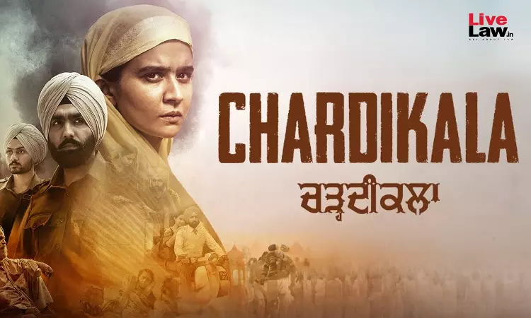 CBFC के रीजनल ऑफिसर के पास चार्दीकला फ़िल्म को सर्टिफ़िकेशन देने से मना करने का अधिकार नहीं: पंजाब-हरियाणा हाईकोर्ट